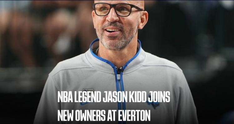 皇冠信用平台出租出售_官方：NBA达拉斯小牛主帅杰森-基德加入埃弗顿俱乐部管理层